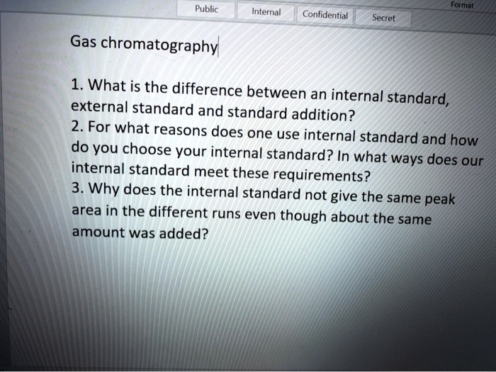 SOLVED: Public Internal Confidential Secret Gas chromatography What is ...