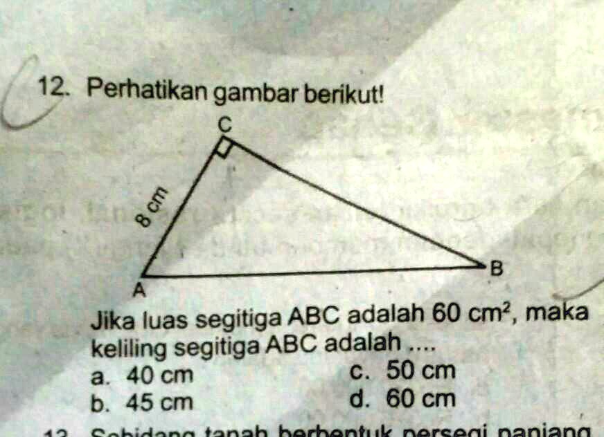 Solved Jika Luas Segitiga Abc Adalah 60 Cm2 Maka Keliling Segitiga