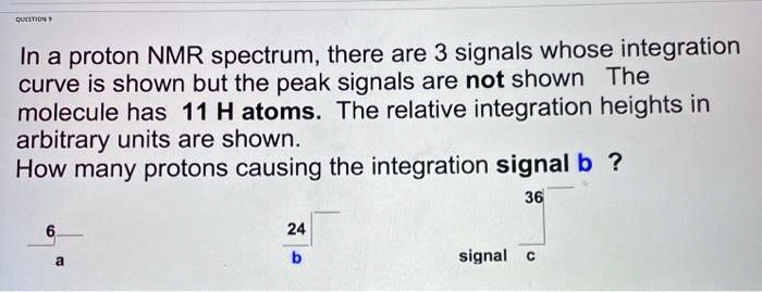 SOLVED: In a proton NMR spectrum, there are 3 signals whose integration ...