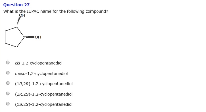 SOLVED: Question 27 What is the IUPAC name for the following compound ...