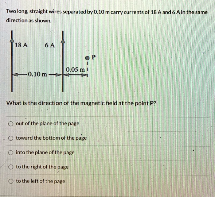 Two long straight wires separated by 0.10 m carry currents of 18 A and