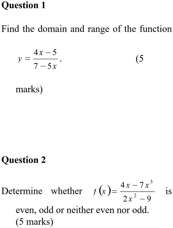 Solved Question 1 Find The Domain And Range Of The Function 4x 5 Y 7 Sx Marks Question 2 4x Tx Determine Whether X 2x 9 Even Odd Or Neither