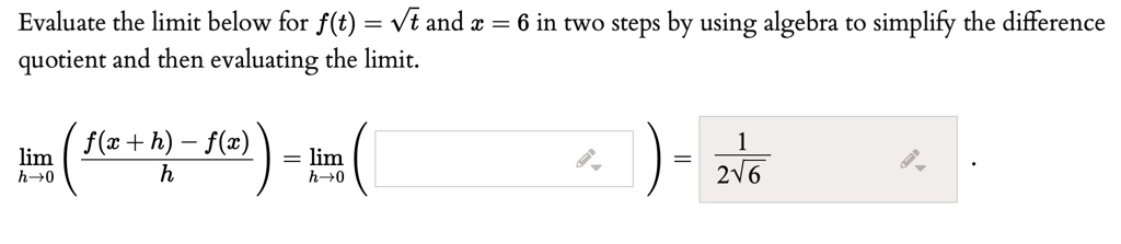 SOLVED: Evaluate the limit below for f(t) = Vt and â‚¬ 6 in two steps ...