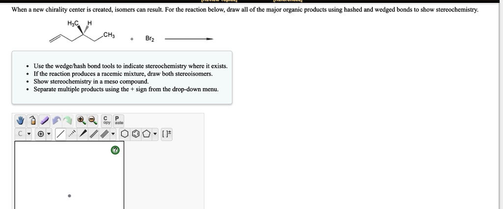 SOLVED: When New Chirality Center Is Created, Isomers Can Result. For ...