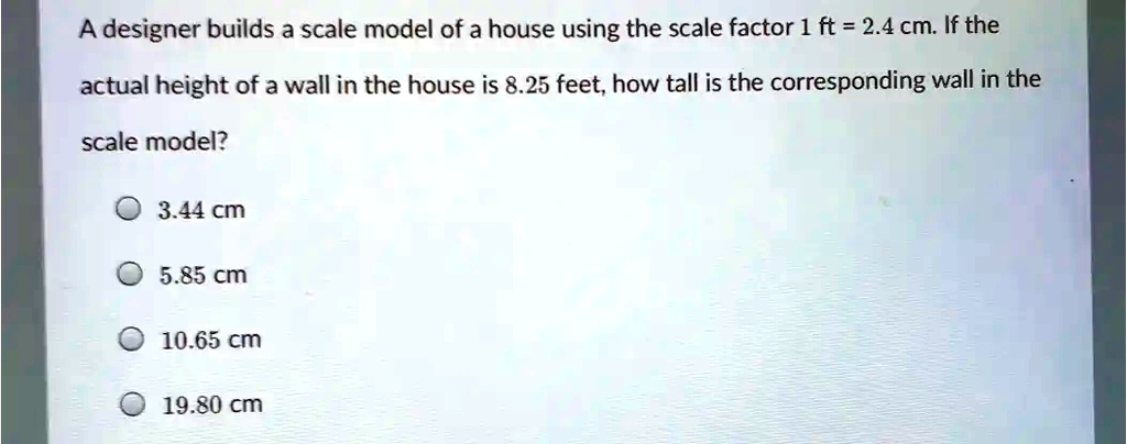 a designer builds a scale model of a house using the scale factor 1 ft 24