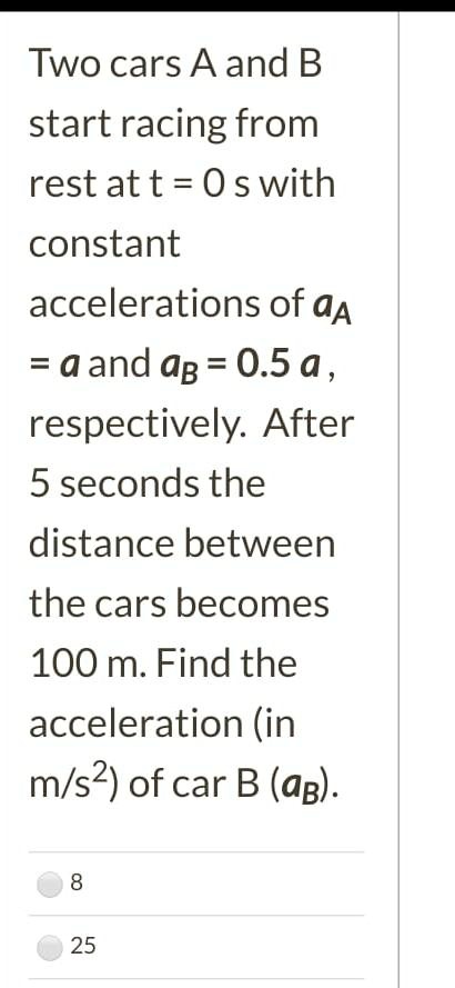 SOLVED: Two Cars A And B Start Racing From Rest Att = Os With Constant ...