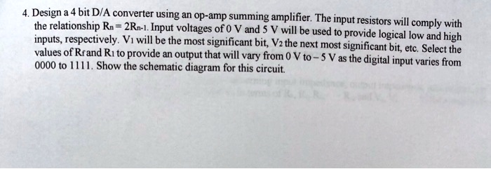 SOLVED: Design a 4-bit D/A converter using an op-amp summing amplifier ...
