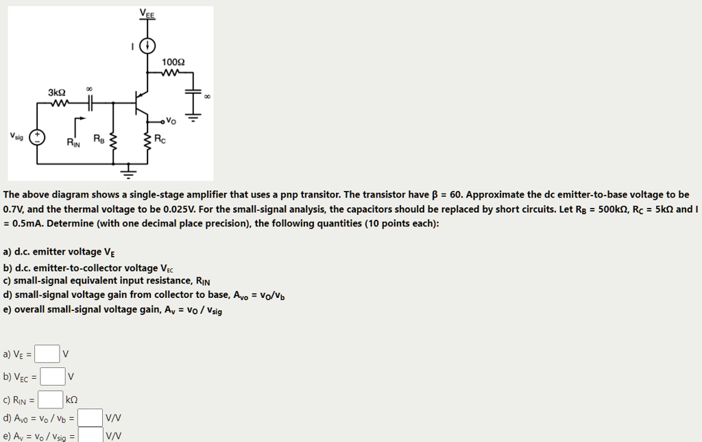 Solved 100Î© 3 9kÎ© Rin The Above Diagram Shows A Single Stage Amplifier That Uses A Pnp