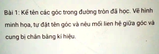 SOLVED: BÃ I 1: Ká»ƒ TÃªn CÃ¡c GÃ³c Trong Ä‘Æ°á» Ng TrÃ²n Ä‘Ã£ Há» C ...