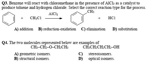 SOLVED: Q3. Benzene will react with chloromethane in the presence of ...