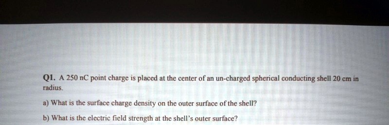 SOLVED: Q1 A 250 nC point charge is placed at the center of an un ...