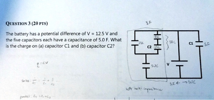 SOLVED: QUESTION 3 (20 PTS) 3F The battery has a potential difference ...