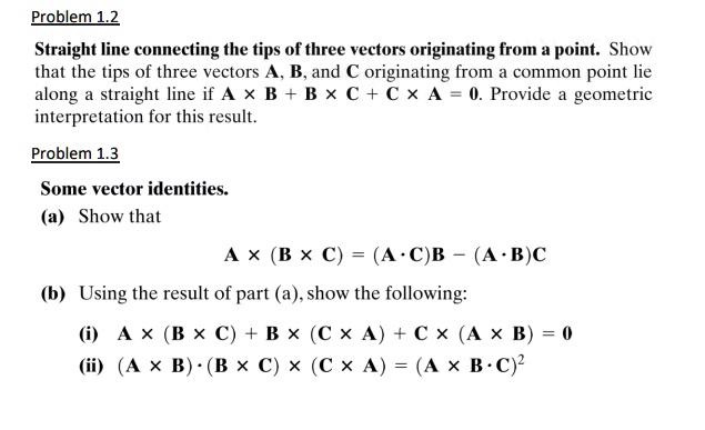 Solved Problem 1 2 Straight Line Connecting The Tips Of Three Vectors Originating From Point Show That The Tips Of Three Vectors B And A Originating From Common Point Lie Along A Straight Line