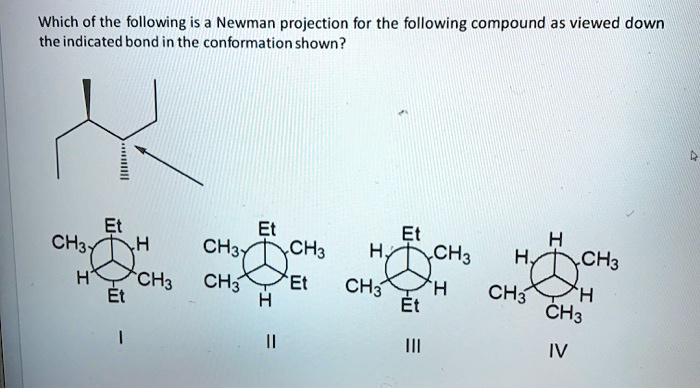 SOLVED: Which of the following is Newman projection for the following ...
