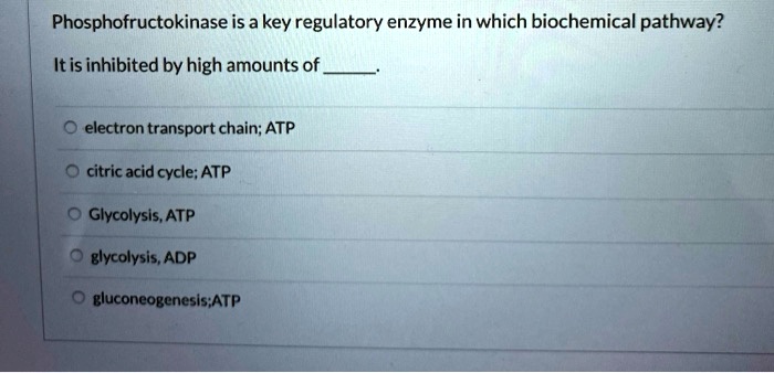 Solved Phosphofructokinase Is A Key Regulatory Enzyme In Which