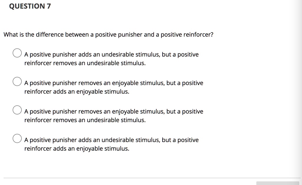 SOLVED: QUESTION 7 What is the difference between a positive punisher ...