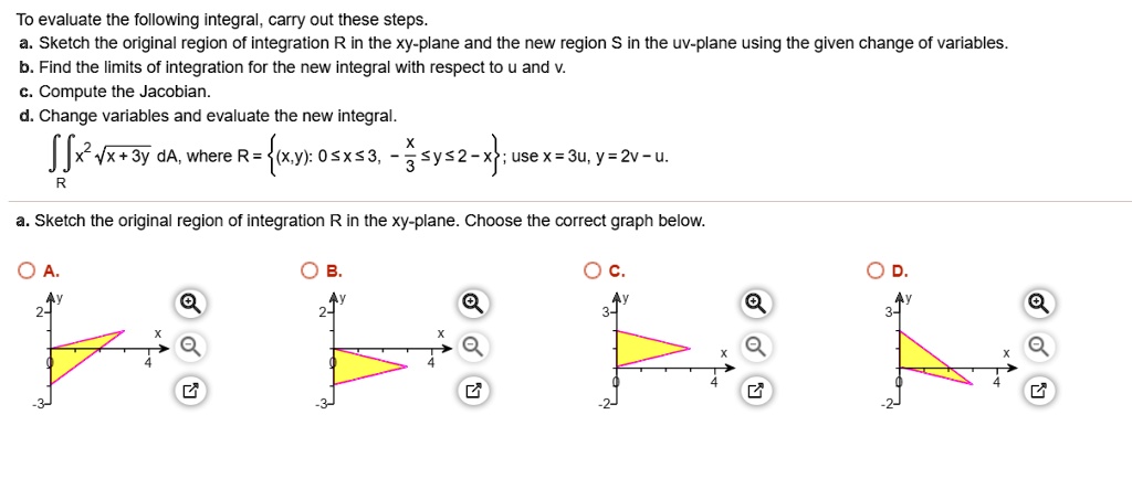 to evaluate the following integral carry out these steps a sketch the ...
