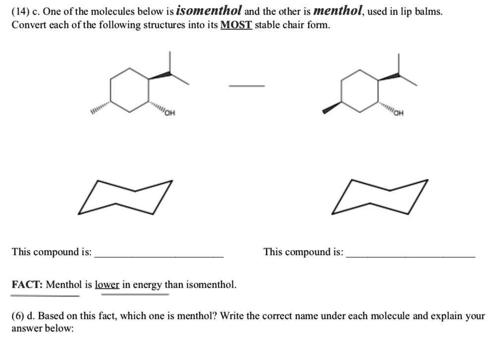 SOLVED (14) c. One ofthe molecules below is isomenthol and the other