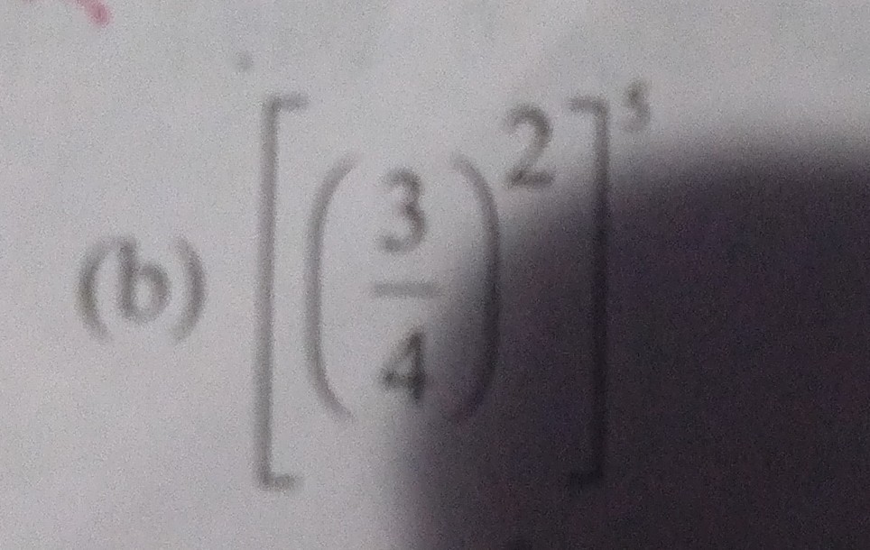 SOLVED: (b) [((3)/(4))^2]^5