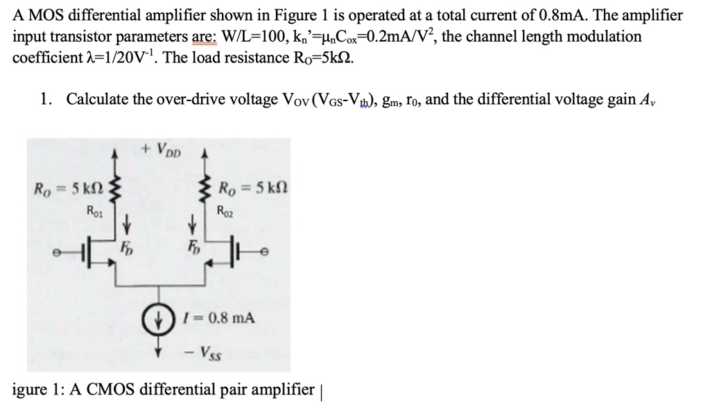 A CMOS differential amplifier shown in Figure 1 is operated at a total ...