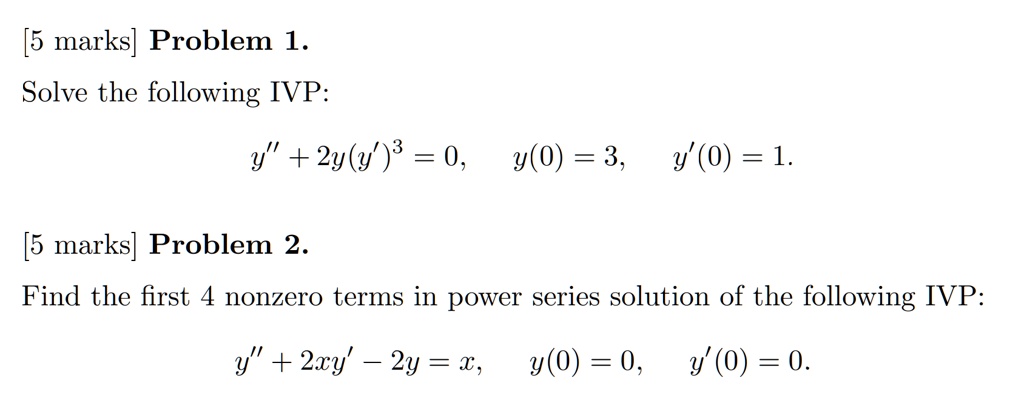 Solved 5 Marks Problem 13 Solve The Following Ivp Y 2yky 3 0 Y 0 3 Y 0 1 5 Marks Problem 2 Find The First 4 Nonzero Terms In Power Series