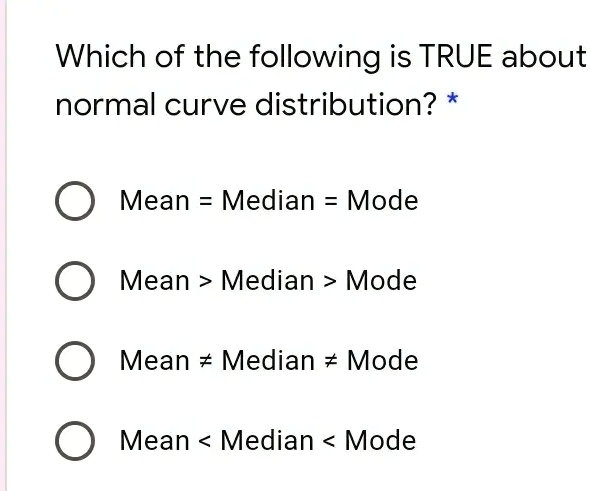 SOLVED: Which of the following is TRUE about normal curve distribution ...