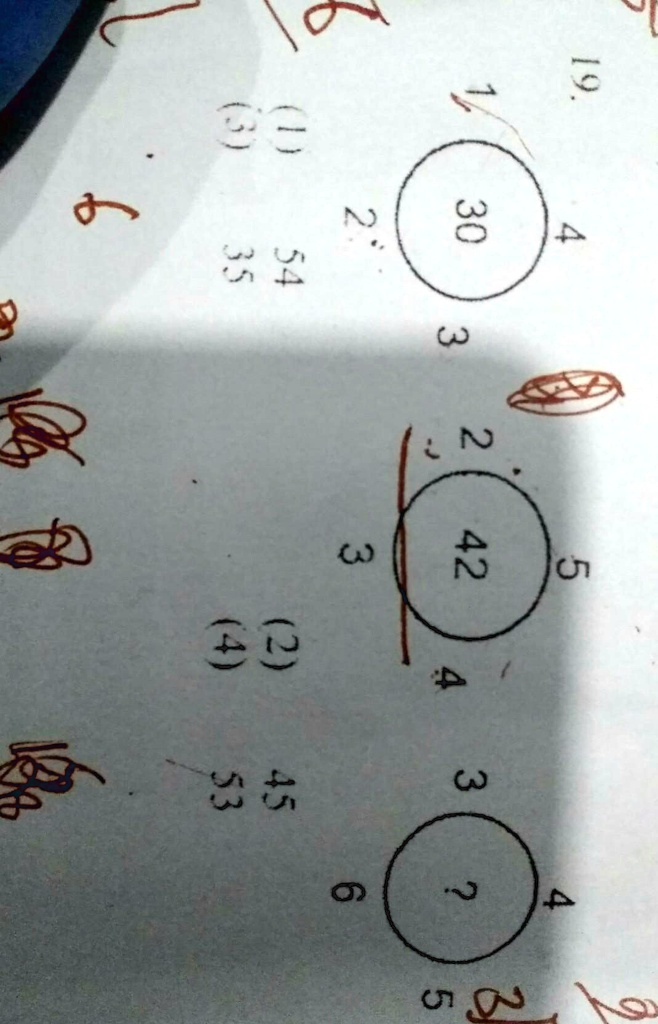 19.
2
4
30
3
2
42
3
4
5
3
?
6
5
4
(1)
54
(2)
45
35
(4)
53