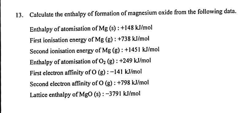 Solved 13 Calculate The Enthalpy Of Formation Of Magnesium Oxide From The Following Data 6720