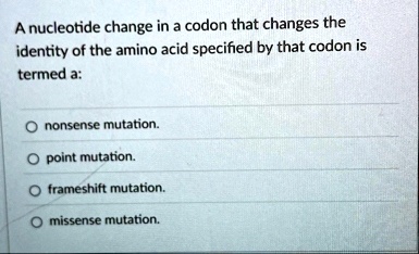 a nucleotide change in a codon that changes the identity of the amino ...