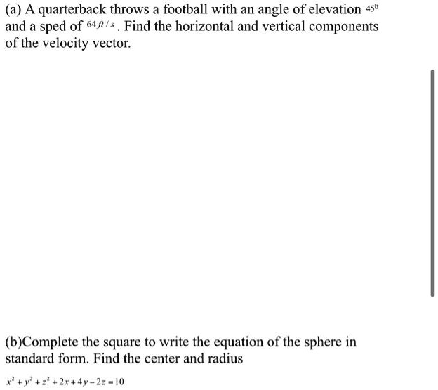 SOLVED (a) A quarterback throws a football with an angle of elevation