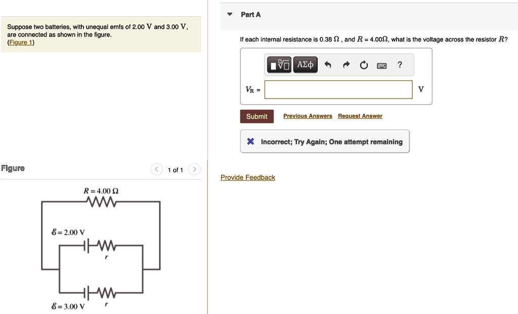 suppose two batteries with unequal emfs of 200 v and 300 v are connected as shown in the figure figure 1 part a if each internal resistance is 038 omega and r 400omega what is the voltage ac 61063