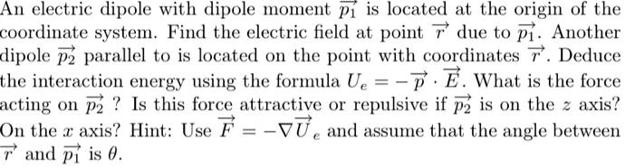An electric dipole with dipole moment p is located at the origin of the ...