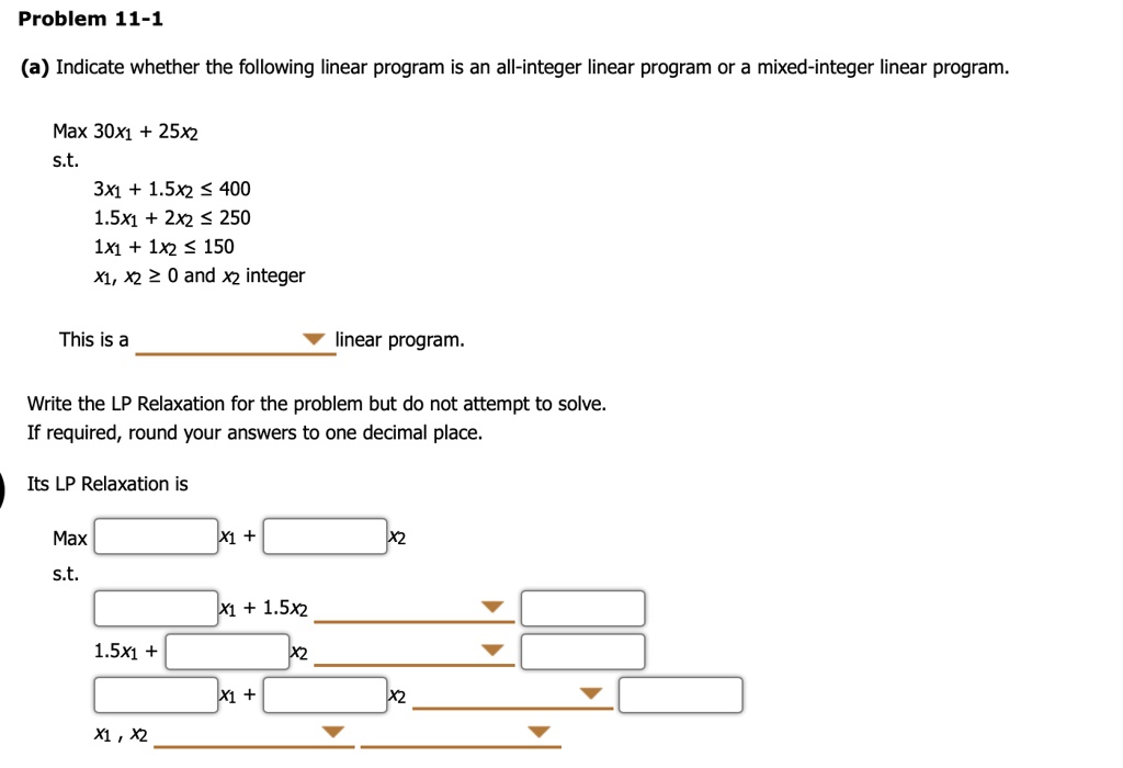 Problem 11 1 A Indicate Whether The Following Linear Program Is An All ...