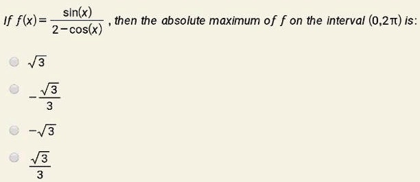 sinx if fx then the absolute maximum of f on the interval 021 is 2 cosx v3 v3 5 36822