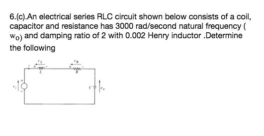 An electrical series RLC circuit shown below consists of a coil ...