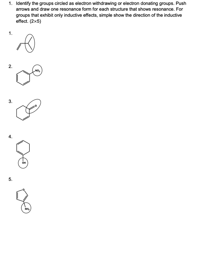 SOLVED Identify the groups circled as electron withdrawing or electron