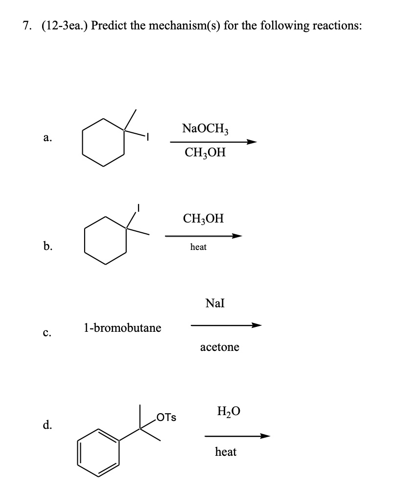 7. (12-3ea.) Predict the mechanism(s) for the following reactions ...