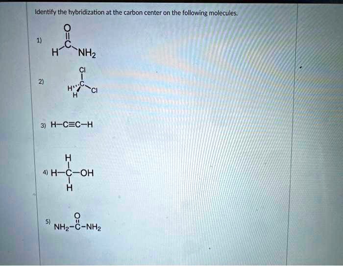 SOLVED Identify the hybridization at the carbon center in the