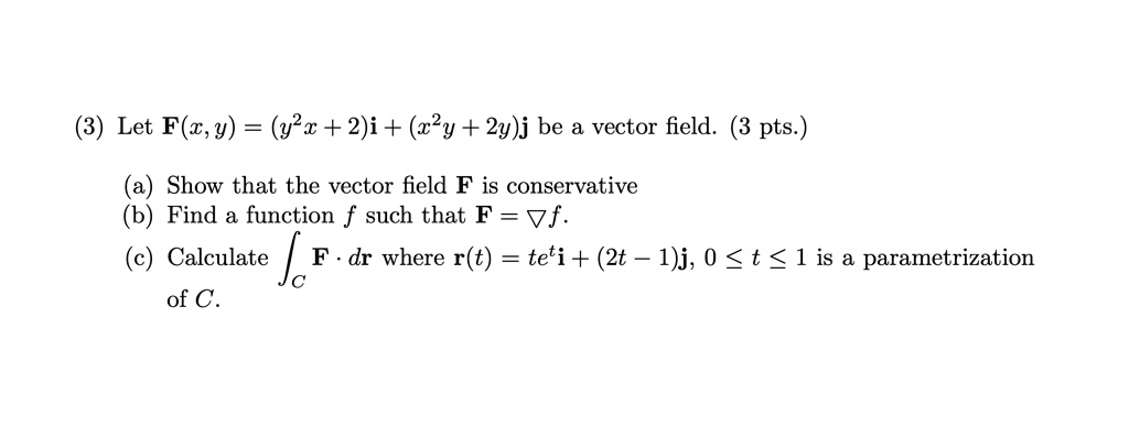 3 Let Fxyy2x2ix2y2yj Be A Vector Field 3 Pts A Show That The Vector Field F 5049