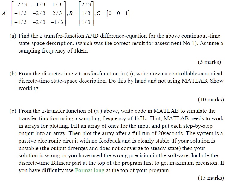 Solved 2 3 1 3 1 3 1 3 52 3 2 3 2 3 1 3 C 0 1 3 1 1 3 52 3 1 3 Find The Z Transfer Function And Difference Equation For The Above Continuous Time