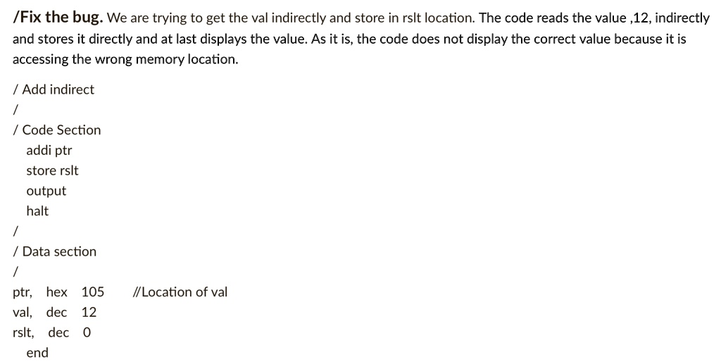 Texts: /Fix the bug. We are trying to get the value indirectly and ...