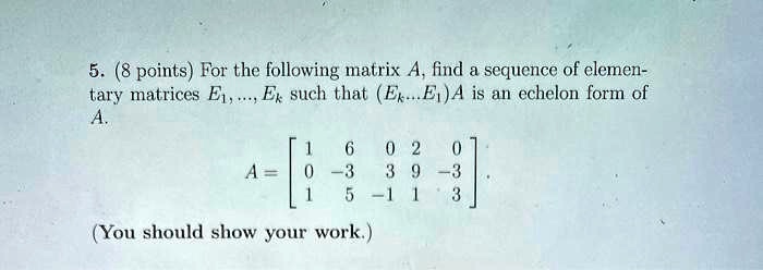 SOLVED: points) For the following matrix A, find sequence of elemen ...