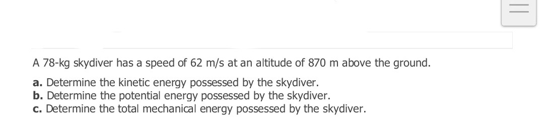 SOLVED: A 78-kg Skydiver Has A Speed Of 62 M / S At An Altitude Of 870 ...