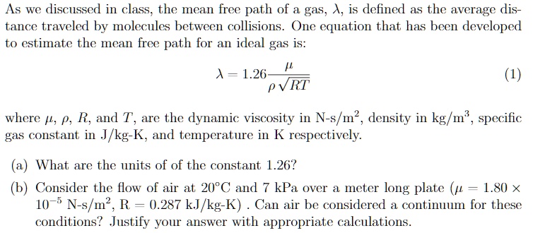 As we discussed in class, the mean free path of a gas, λ, is defined as ...