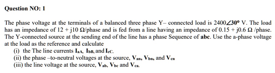 SOLVED: Question NO: 1 The phase voltage at the terminals of a balanced ...