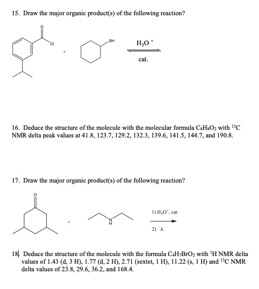 SOLVED: Draw the major organic product(s) of the following reaction? H ...