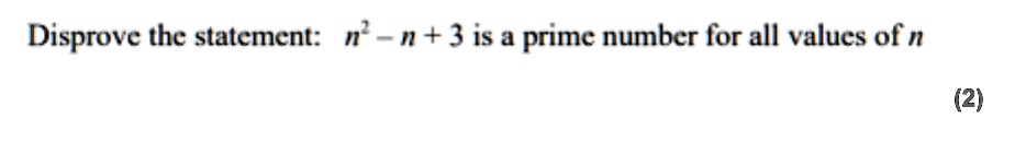 Disprove the statement: n^2 - n + 3 is a prime number for all values of n