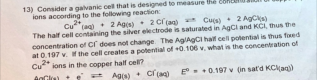 consider a galvanic cell that is designed to measure the ions according ...
