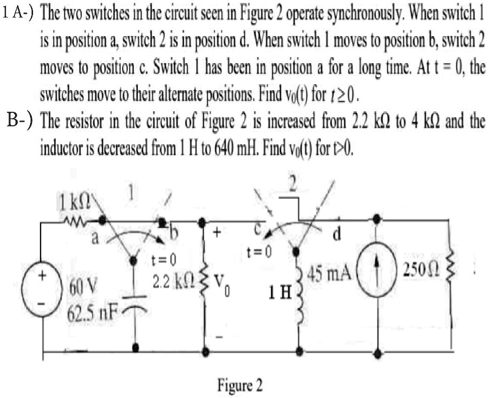 SOLVED: A-) The Two Switches In The Circuit Seen In Figure 2 Operate ...