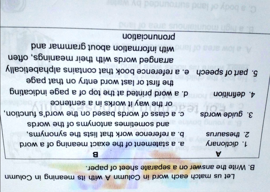 let us match each word in column a with its meaning in column b write the answer on a separate sheet of paper b 1 dictionary a a statement of the exact meaning of a word 2 thesaurus b a refe 83749